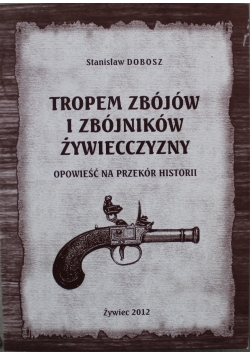 Tropem zbójów i zbójników żywiecczyzny