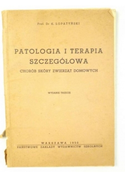 Patologia i terapia szczegółowa chorób skóry zwierząt domowych,   1950 r.