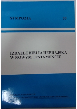 Sympozja 53. Izrael i Biblia hebrajska w Nowym Testamencie