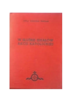 W służbie ideałów Akcji Katolickiej ,1938r.