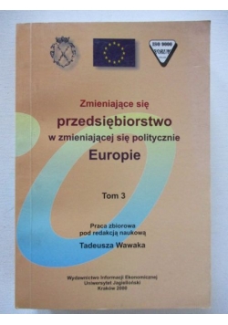 Zmieniające się przedsiębiorstwo w zmieniającej się politycznie Europie, Tom III