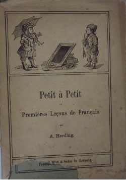 Petit a Petit ou Premieres Lecons de Francais, 1912 r.