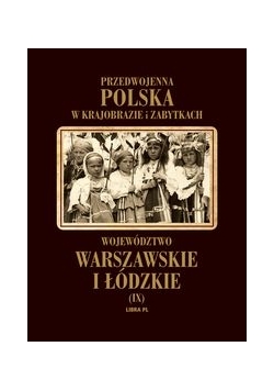 Województwo warszawskie i łódzkie t.9