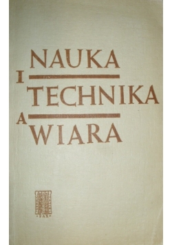 Nauka i technika a wiara