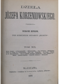 Dzieła Józefa Korzeniowskiego tom XII, 1873r.