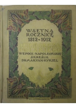 Dzieje oręża polskiego w epoce napoleońskiej, 1912 r.