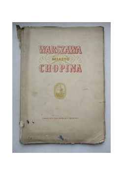 Warszawa: miasto Chopina