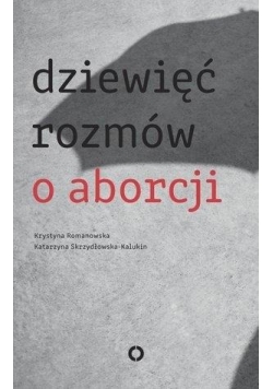 Dziewięć rozmów o aborcji