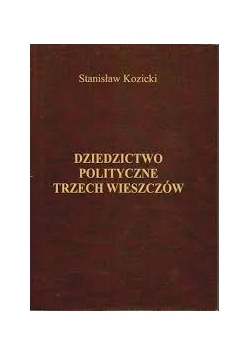 Dziedzictwo polityczne trzech wieszczów, reprint z 1949 r.