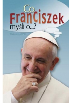 Co Franciszek myśli o...?
