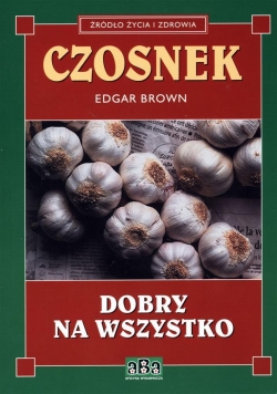 Czosnek dobry na wszystko