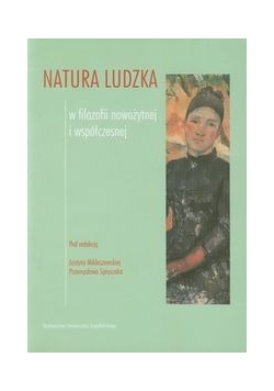Natura ludzka w filozofii nowożytnej i współczesnej