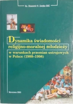 Dynamika świadomości religijno-moralnej młodzieży w warunkach przemian ustrojowych w Polsce (1988-1998)