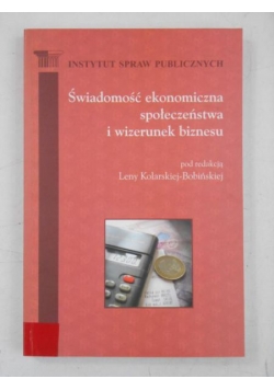 Kolarska-Bobińska Lena (red.) - Świadomość ekonomiczna społeczeństwa i wizerunek firmy