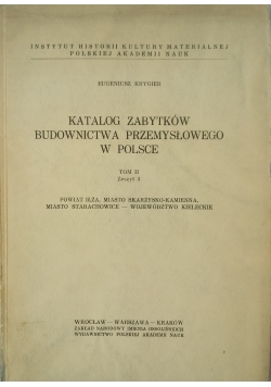 Katalog Zabytków Budownictwa Przemysłowego w Polsce, Tom II, zeszyt 3