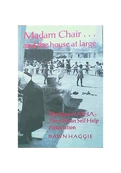 Madam Chair... and house at large. The Story of ASHA - The African Self Help Association.