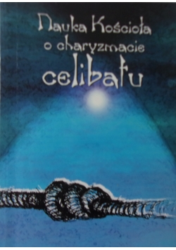 Nauka Kościoła o charyzmie celibatu