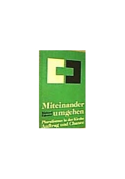 Miteinander umgehen Pluralismus in der Kirche Auftrag und Chance