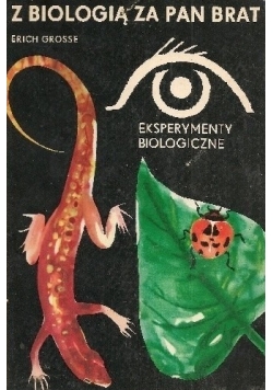 Z biologią za pan brat  Eksperymenty biologiczne