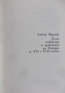 Życie codzienne w podróżach po Europie w XVI i XVII wieku