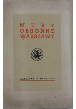 Mury obronne Warszawy 1938r.