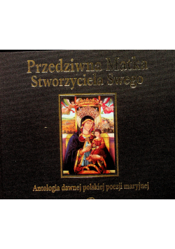Prawdziwa Matka Stworzyciela Swego