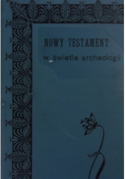 Nowy Testament w świetle archeologii, 1908 r.