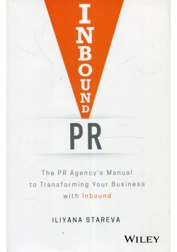 Inbound PR The PR Agencys Manual to Transforming Your Business with Inbound