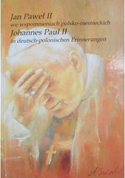 Jan Paweł II we wspomnieniach polsko niemieckich