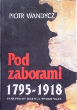 Pod zaborami 1795-1918
