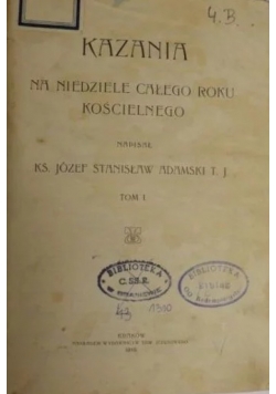 Kazania Na Niedziele Całego Roku Kościelnego  1910 r