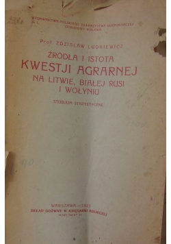 Źródła i Istota Kwestji Agrarnej Na Litwie, Białej Rusi i Wołyniu, 1921 r.