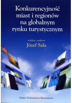 Konkurencyjność miast i regionów na globalnym rynku turystycznym