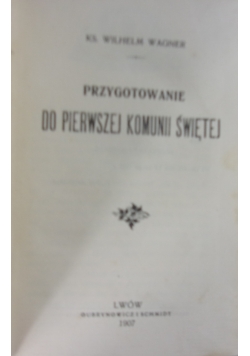 Przygotowanie do Pierwszej Komunii Świętej, 1907 r.