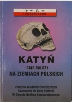 Katyń ciąg dalszy na ziemiach Polskich