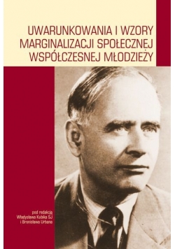 Uwarunkowania i wzory marginalizacji społecznej współczesnej młodzieży