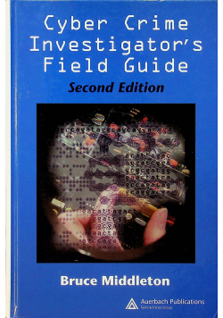 Cyber crime investigator s field guide