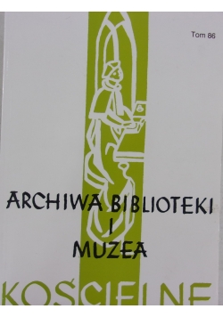 Archiwa biblioteki i muzea kościelne. Tom 86