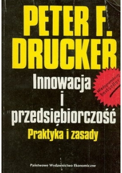 Innowacja i przedsiębiorczość. Praktyka i zasady