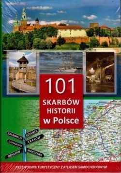 101 skarbów historii w Polsce.Przewodnik z atlasem