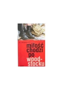 Miłość chodzi po woodstocku