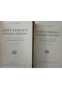 Zarys Teologji Ascetycznej i mistycznej ,Tom I i II ,1928 r.