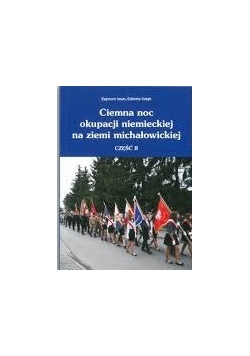 Ciemna noc okupacji niemieckiej na ziemi michałowickiej, część 2 Nowa