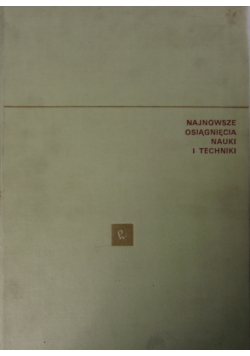 Najnowsze osiągnięcia nauki i techniki