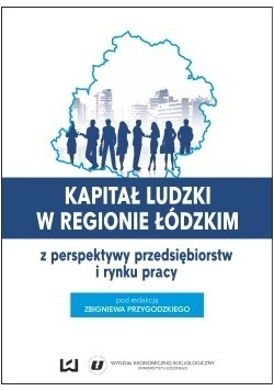 Kapitał ludzki w regionie łódzkim z perspektywy przedsiębiorstw i rynku pracy