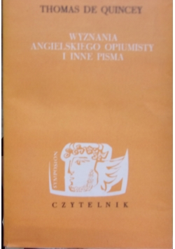 Wyznania Angielskiego opiumisty i inne pisam