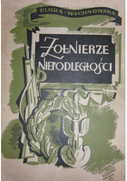 Żołnierze Niepodległości 1939r.