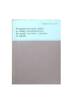 Przygotowanie dzieci w wieku przedszkolnym do nauki czytania i pisania w szkole