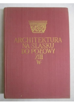 Architektura na Śląsku do połowy XIIIw.