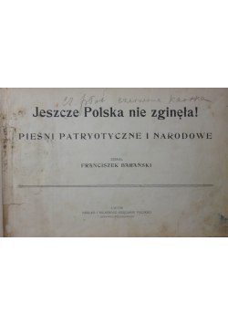 Jeszcze Polska nie zginęła! ok. 1913 r.